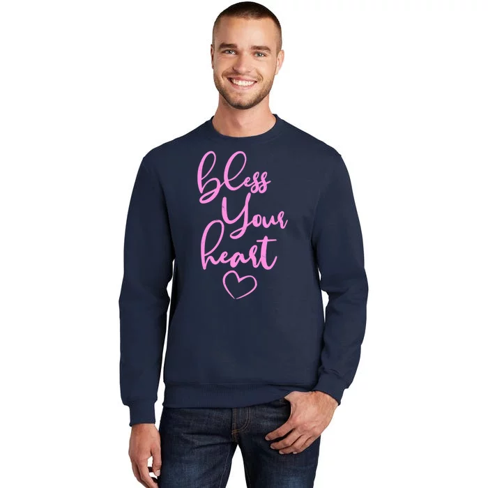 Bless Your Heart Southern Saying Tall Sweatshirt