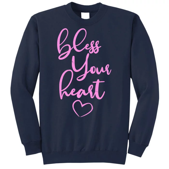 Bless Your Heart Southern Saying Tall Sweatshirt