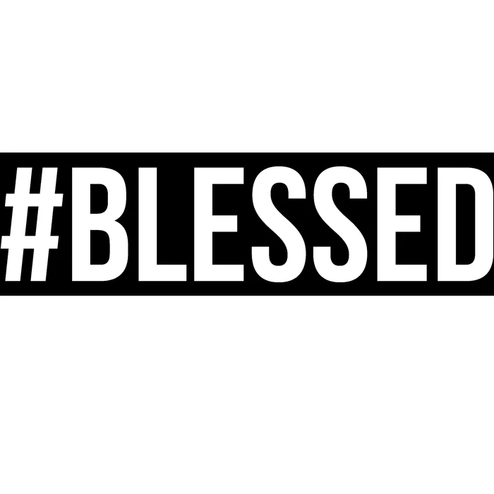 #Blessed Bumper Sticker