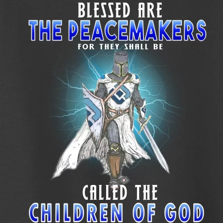 Blessed Are The Peacemakers Children Of God Toddler T-Shirt