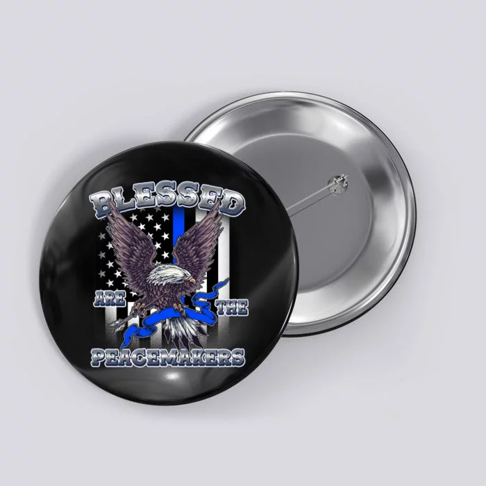 Blessed Are The Peacemakers Thin Blue Line Eagle Button