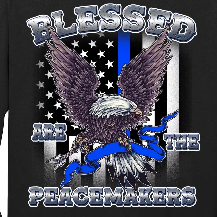 Blessed Are The Peacemakers Thin Blue Line Eagle Tall Long Sleeve T-Shirt