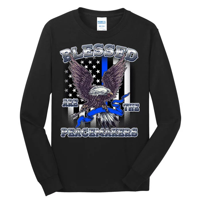 Blessed Are The Peacemakers Thin Blue Line Eagle Tall Long Sleeve T-Shirt