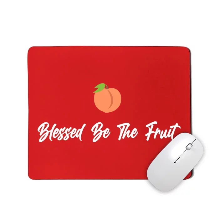 Blessed Be the Fruit Mousepad