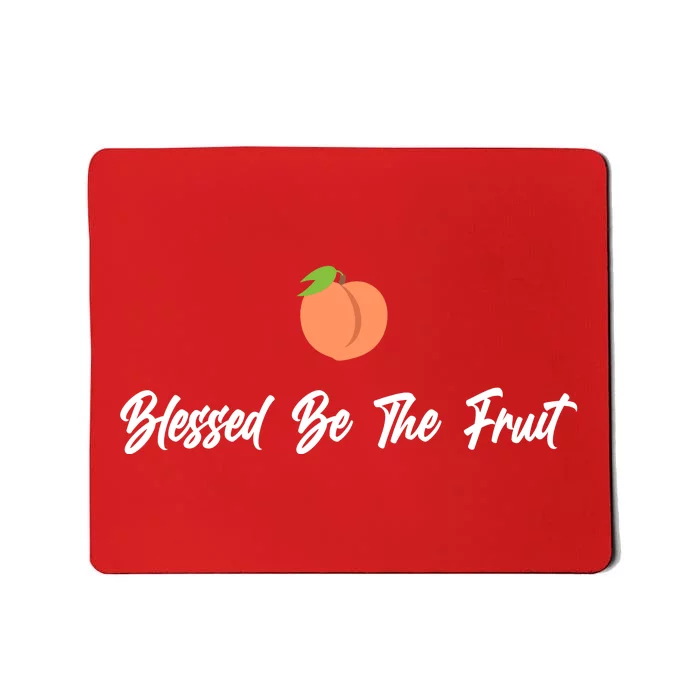 Blessed Be the Fruit Mousepad