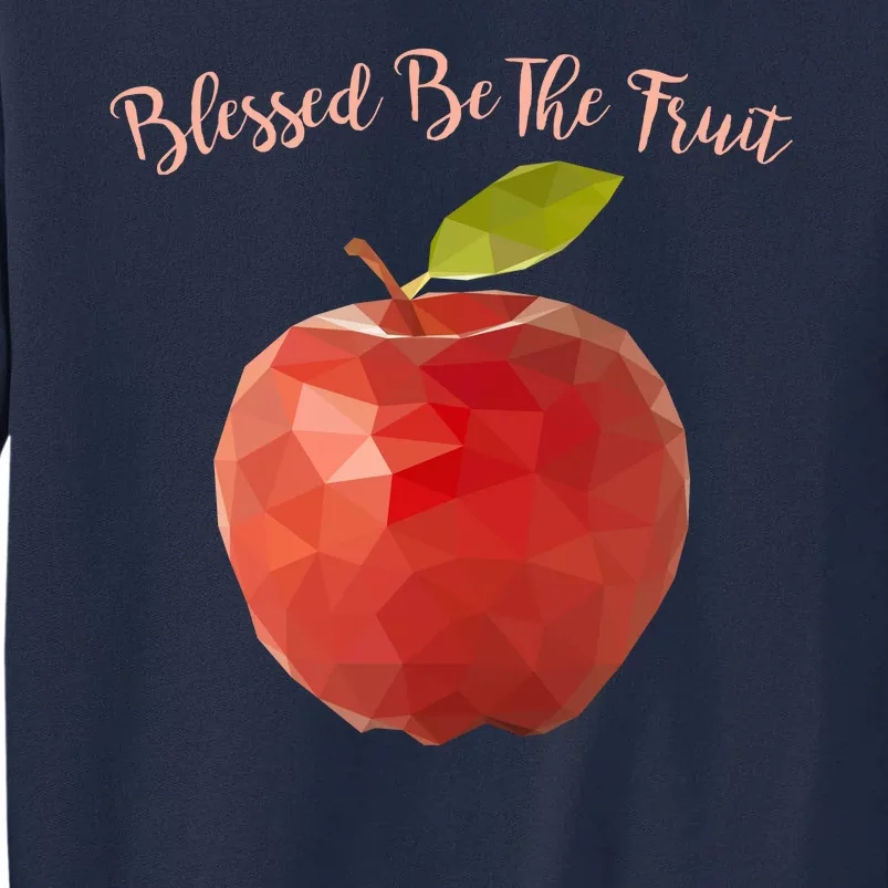 Blessed Be The Fruit Handmaids Tale Tall Sweatshirt