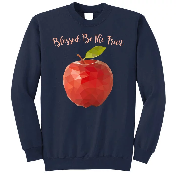 Blessed Be The Fruit Handmaids Tale Tall Sweatshirt