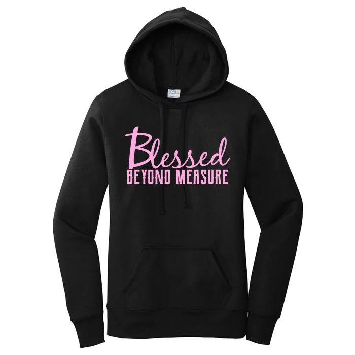 Blessed Beyond Measure Women's Pullover Hoodie