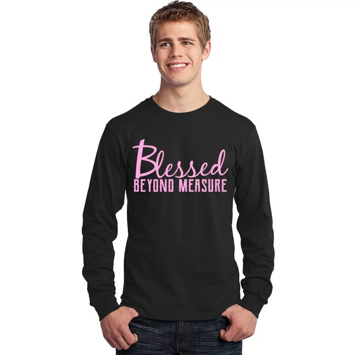 Blessed Beyond Measure Tall Long Sleeve T-Shirt