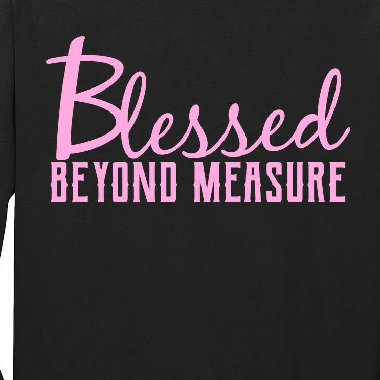 Blessed Beyond Measure Tall Long Sleeve T-Shirt