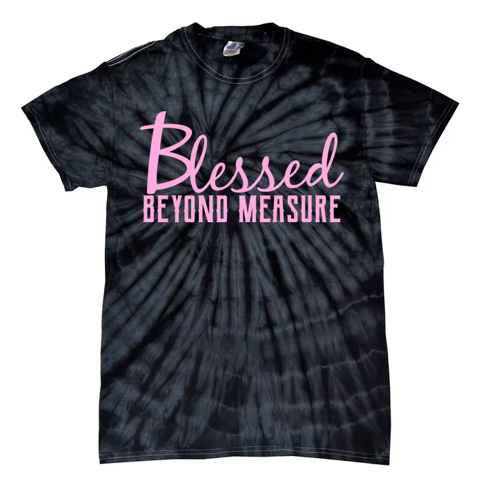 Blessed Beyond Measure Tie-Dye T-Shirt