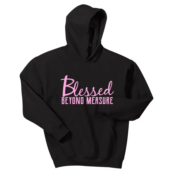 Blessed Beyond Measure Kids Hoodie