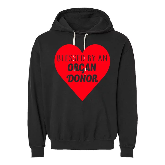 Blessed By An Organ Doner Garment-Dyed Fleece Hoodie