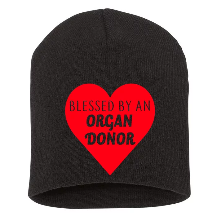 Blessed By An Organ Doner Short Acrylic Beanie