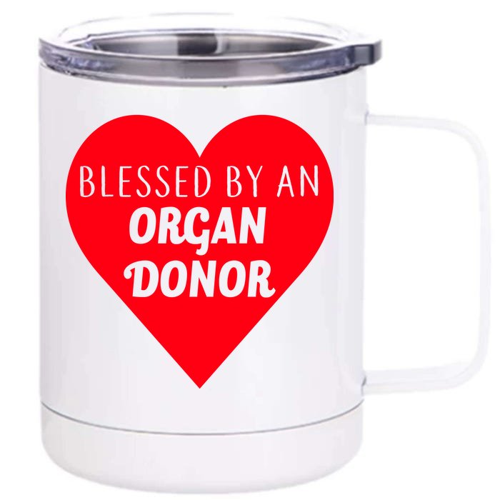 Blessed By An Organ Doner Front & Back 12oz Stainless Steel Tumbler Cup