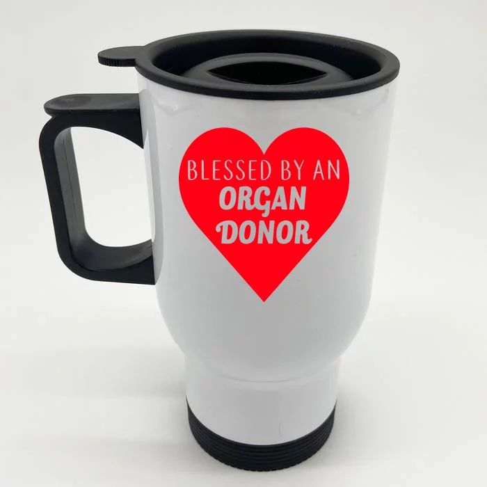 Blessed By An Organ Doner Front & Back Stainless Steel Travel Mug