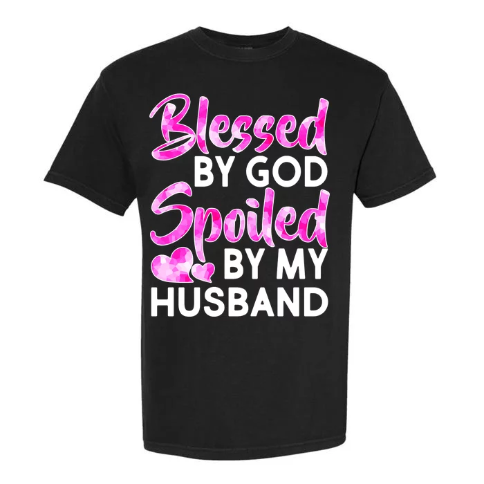 Blessed By God Spoiled By Husband Garment-Dyed Heavyweight T-Shirt