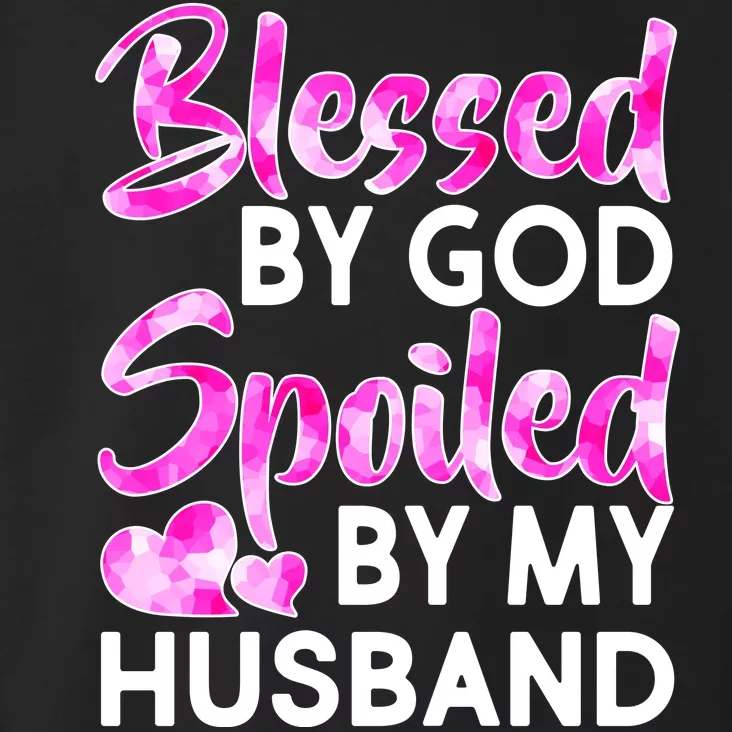 Blessed By God Spoiled By Husband Toddler Hoodie