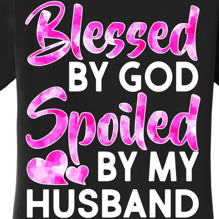 Blessed By God Spoiled By Husband Women's T-Shirt