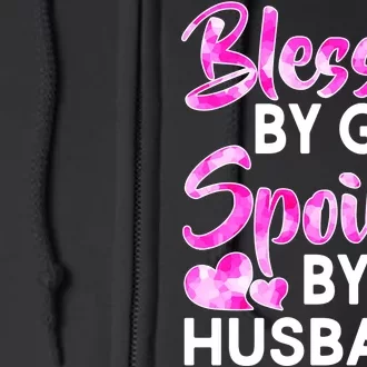 Blessed By God Spoiled By Husband Full Zip Hoodie