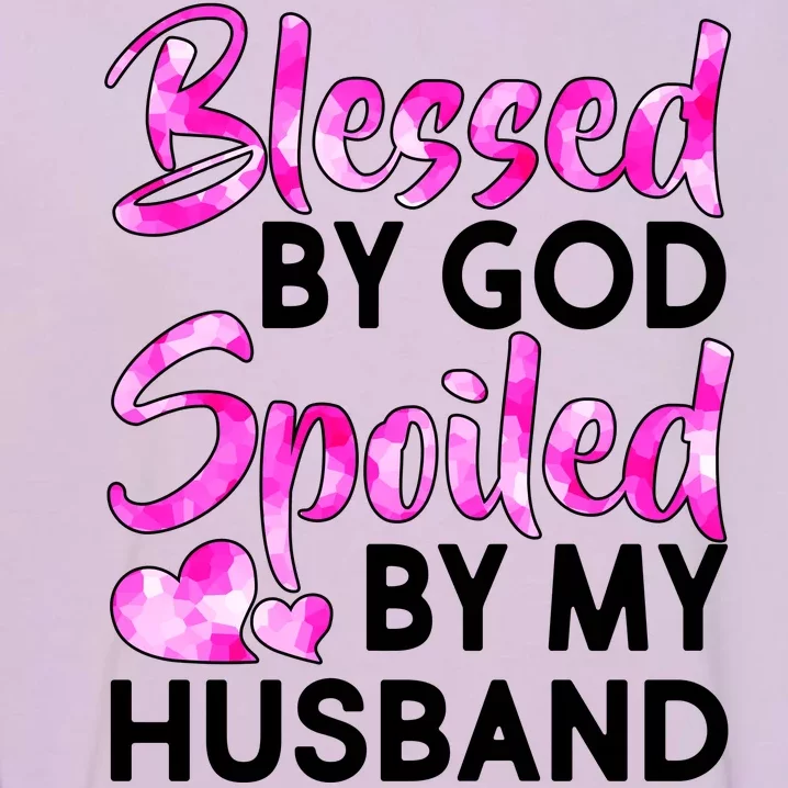 Blessed By God Spoiled By Husband Garment-Dyed Sweatshirt