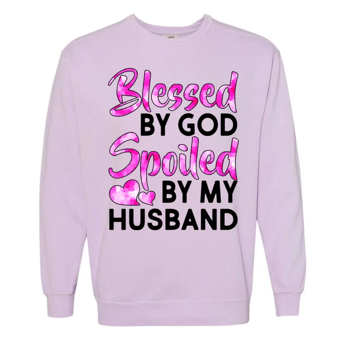 Blessed By God Spoiled By Husband Garment-Dyed Sweatshirt