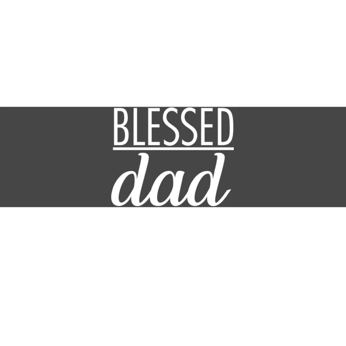 Blessed Dad Bumper Sticker