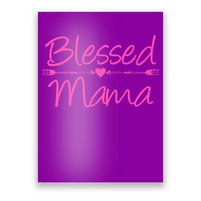 Blessed Mama Heart Arrows Mom Poster