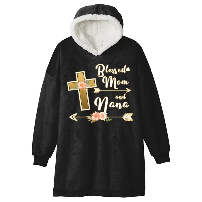 Blessed Mom And Nana Cross Floral Hooded Wearable Blanket