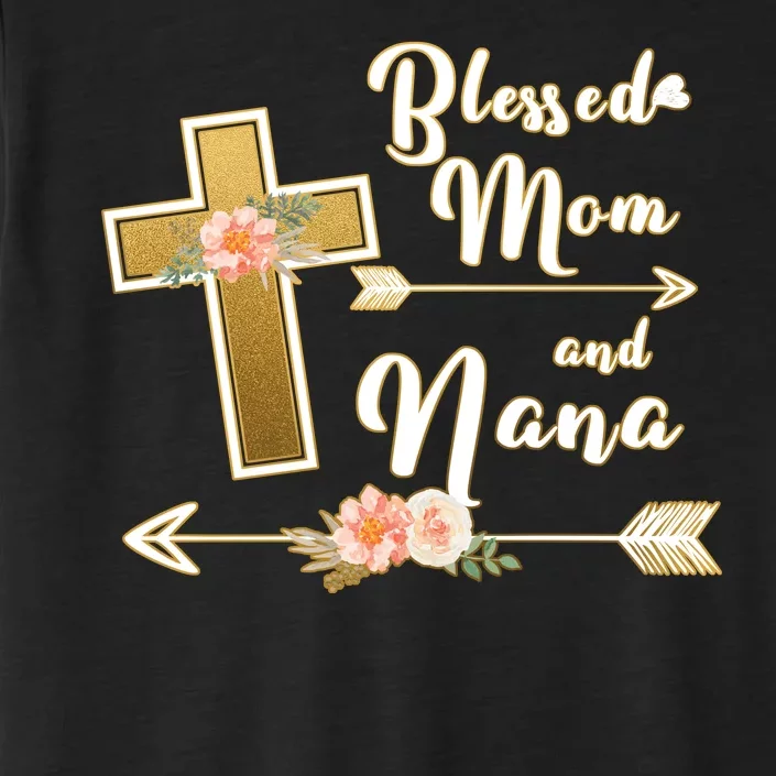 Blessed Mom And Nana Cross Floral ChromaSoft Performance T-Shirt