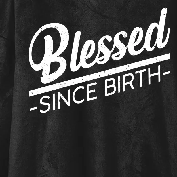 Blessed Since Birth Hooded Wearable Blanket