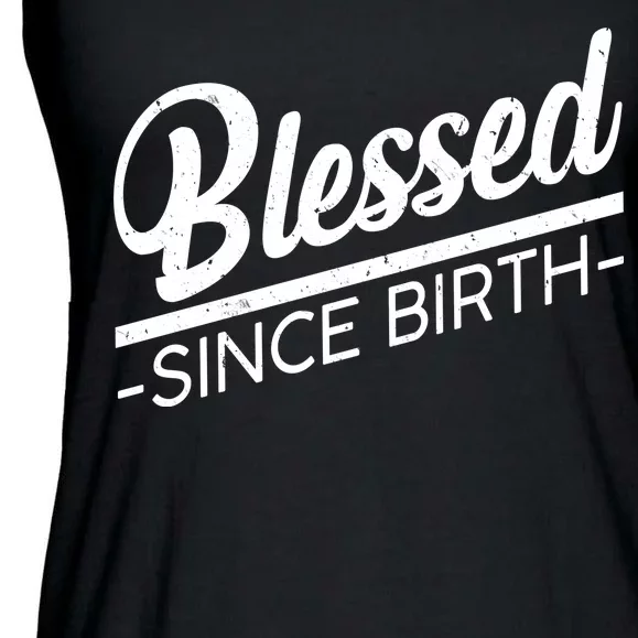 Blessed Since Birth Ladies Essential Flowy Tank