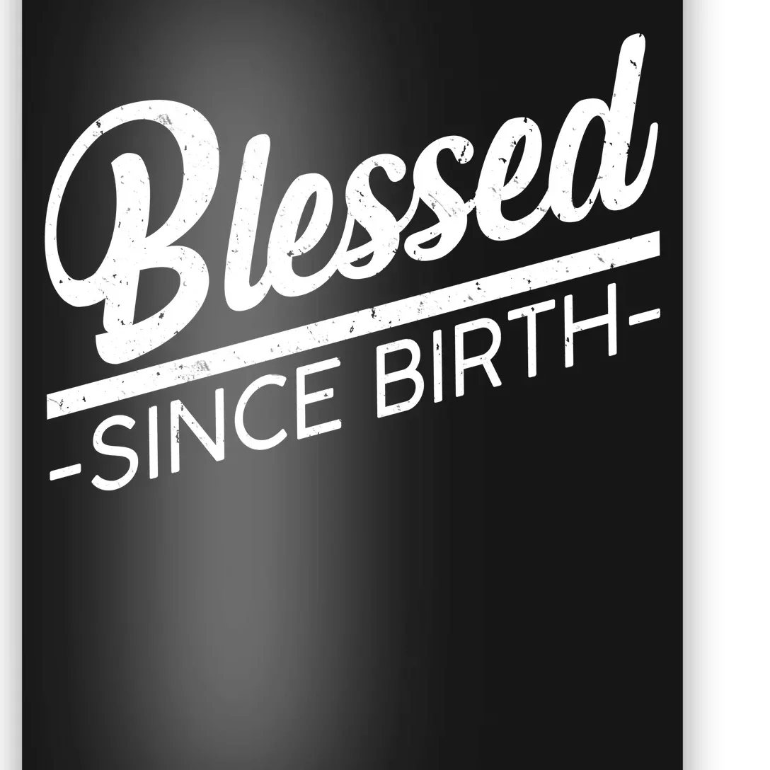 Blessed Since Birth Poster