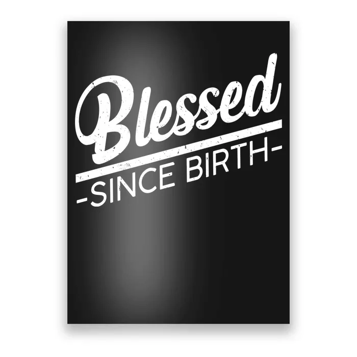 Blessed Since Birth Poster