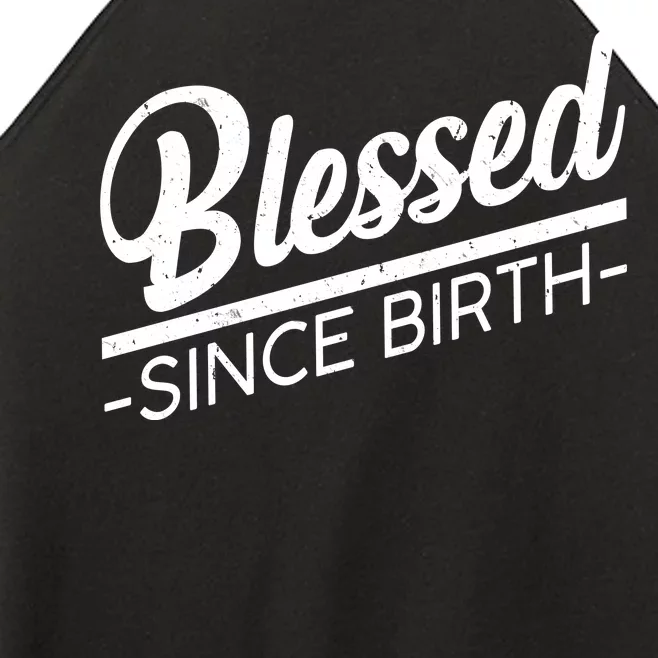 Blessed Since Birth Women’s Perfect Tri Rocker Tank