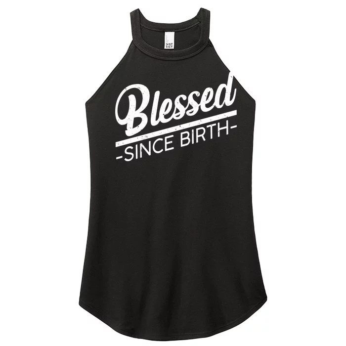 Blessed Since Birth Women’s Perfect Tri Rocker Tank