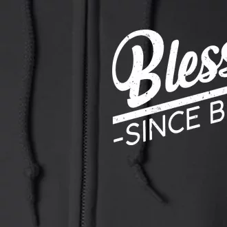 Blessed Since Birth Full Zip Hoodie