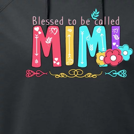 Blessed To Be Called Mimi Performance Fleece Hoodie