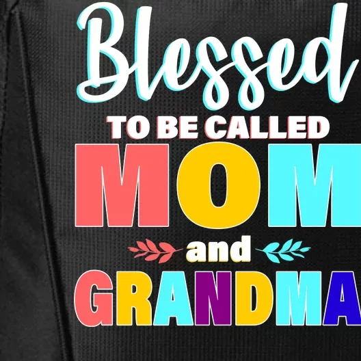 Blessed To Be Called Mom And Grandma City Backpack