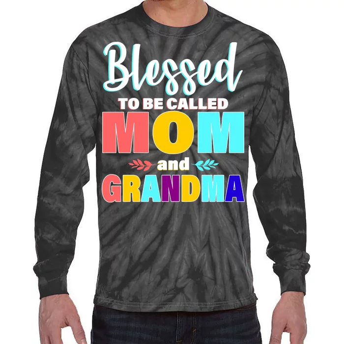 Blessed To Be Called Mom And Grandma Tie-Dye Long Sleeve Shirt