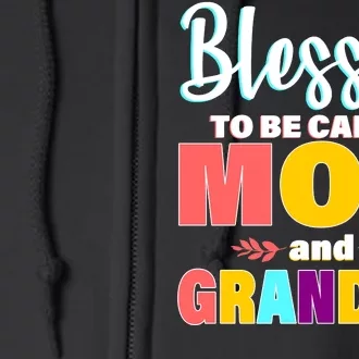 Blessed To Be Called Mom And Grandma Full Zip Hoodie