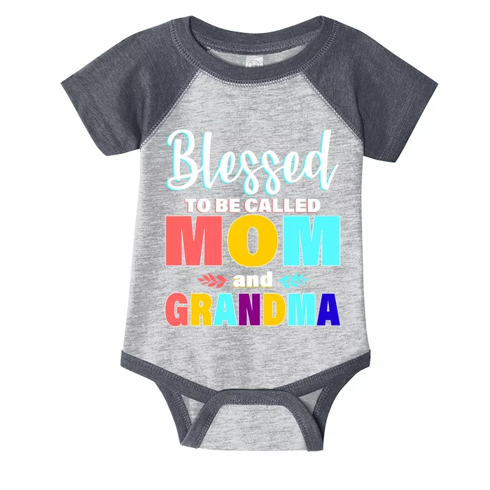 Blessed To Be Called Mom And Grandma Infant Baby Jersey Bodysuit