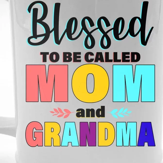 Blessed To Be Called Mom And Grandma Front & Back Beer Stein