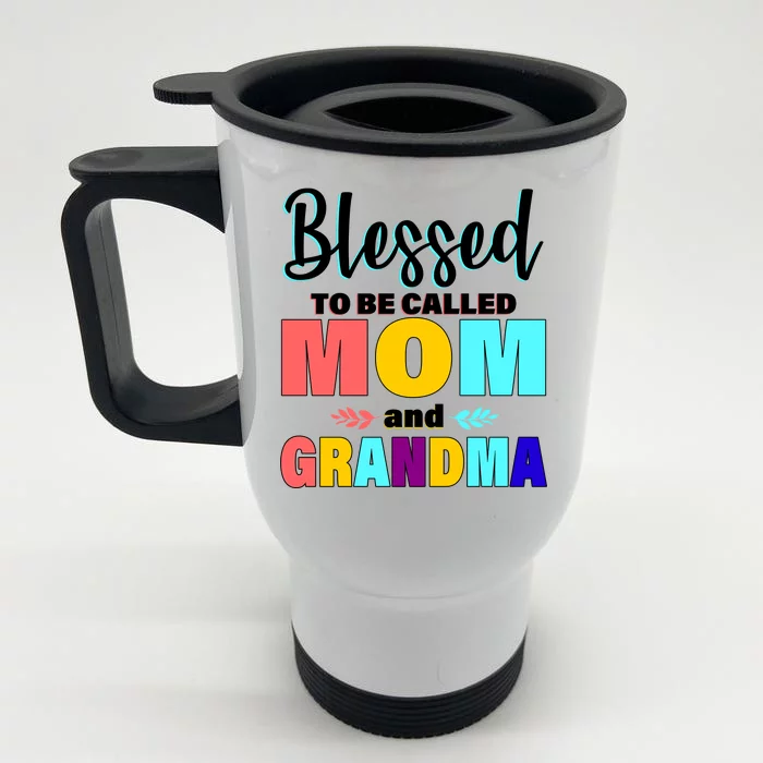 Blessed To Be Called Mom And Grandma Front & Back Stainless Steel Travel Mug