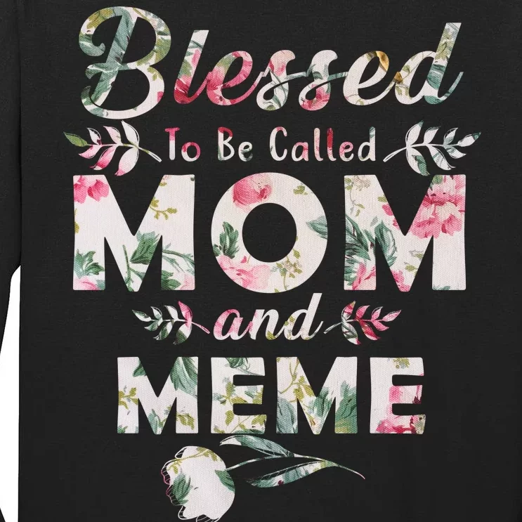 Blessed To Be Called Mom And Meme Tall Long Sleeve T-Shirt