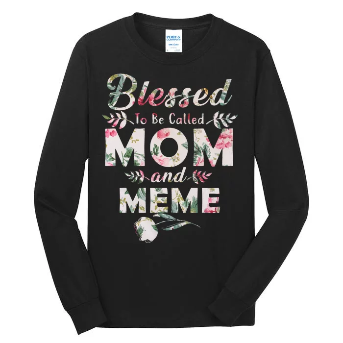 Blessed To Be Called Mom And Meme Tall Long Sleeve T-Shirt