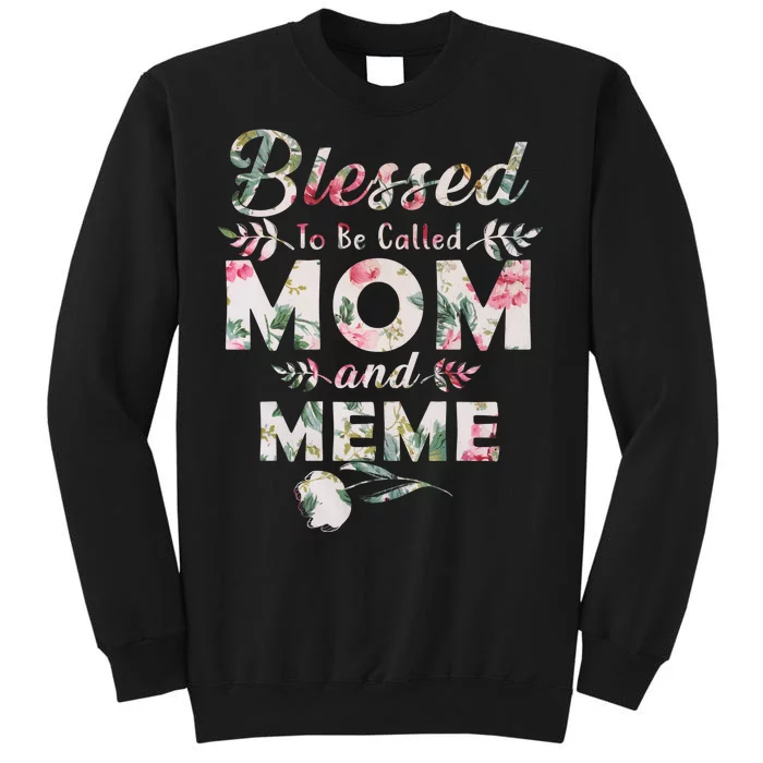 Blessed To Be Called Mom And Meme Tall Sweatshirt