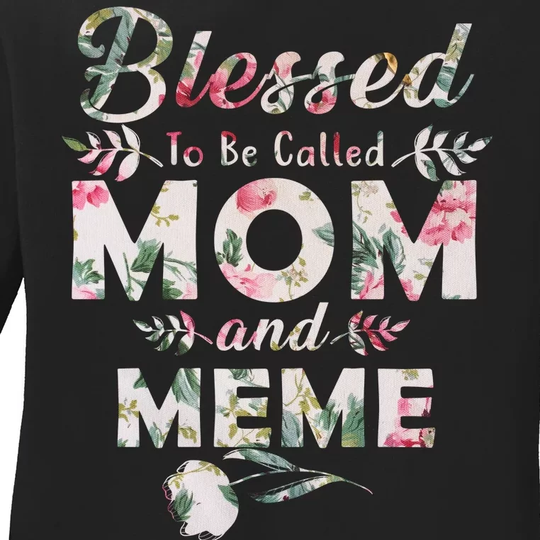 Blessed To Be Called Mom And Meme Ladies Long Sleeve Shirt