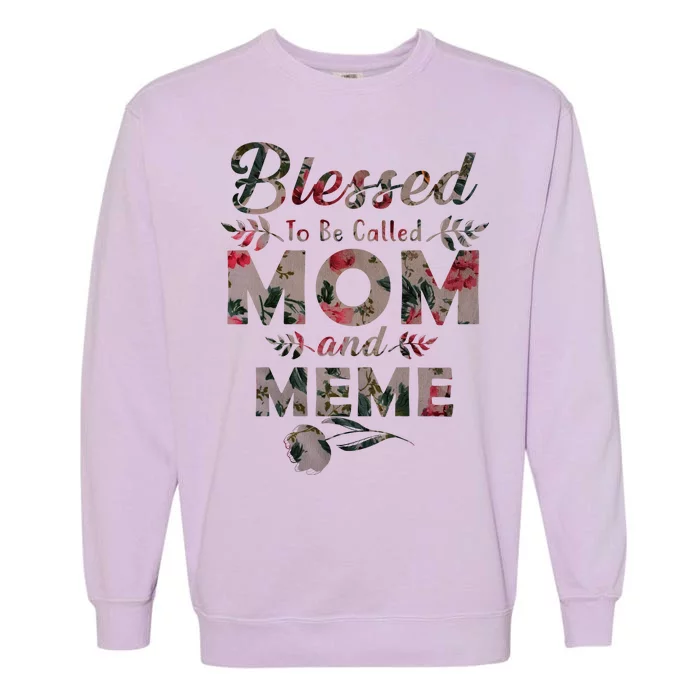 Blessed To Be Called Mom And Meme Garment-Dyed Sweatshirt