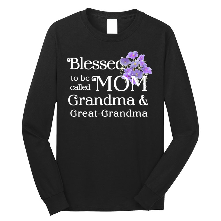Blessed To Be Called Mom Grandma & Great Grandma Long Sleeve Shirt